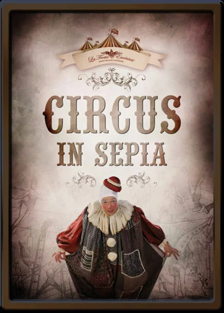 Cartel del espectáculo Circus In Sepia de La Fiesta Escénica